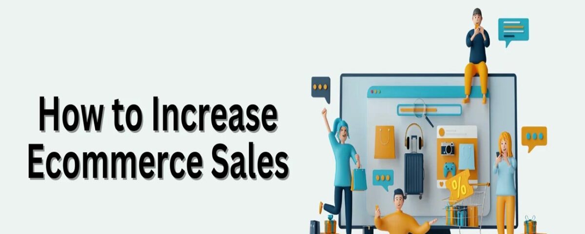 How to Increase Ecommerce Sales