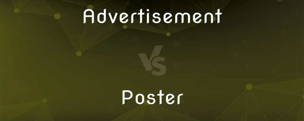 the difference between posters and advertisements
