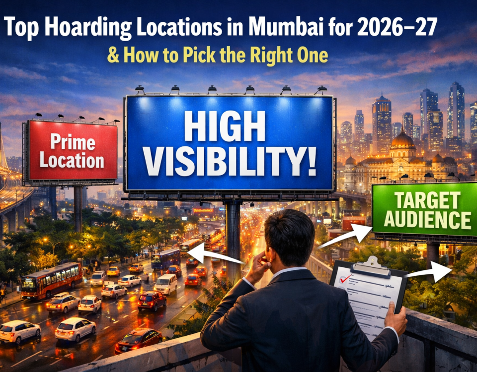 Mumbai skyline with premium roadside hoardings highlighting prime location, high visibility, and target audience selection for 2026–27 advertising.